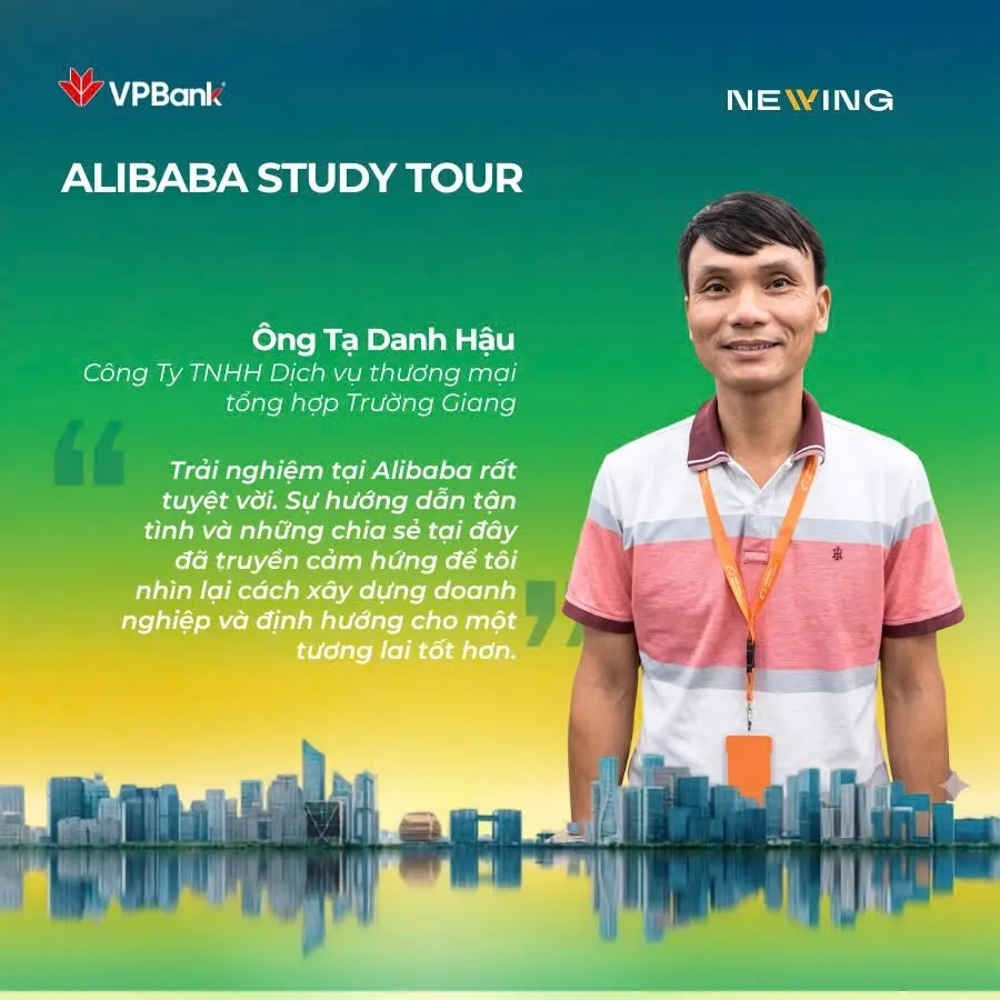 Thẻ chia sẻ cảm nhận của ông Tạ Danh Hậu, Công ty TNHH Dịch vụ thương mại tổng hợp Trường Giang, về Alibaba Study Tour của Newing và VPBank